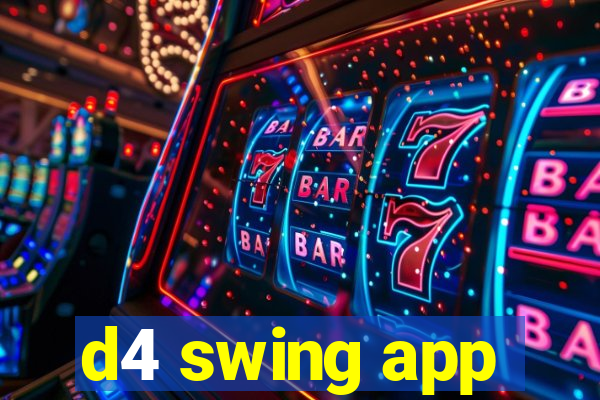 d4 swing app